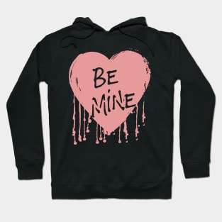 Be Mine on Valentines Day Hoodie